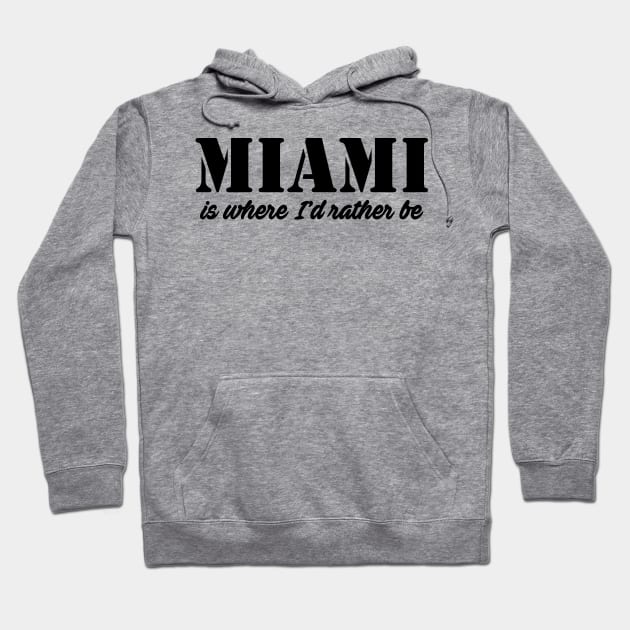 Miami is Where I'd Rather Be Hoodie by shopbudgets